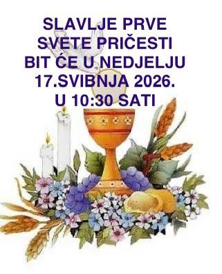 SLAVLJE PRVE SVETE PRIČESTI BITI ĆE 17.05.2026. U 10:30 SATI